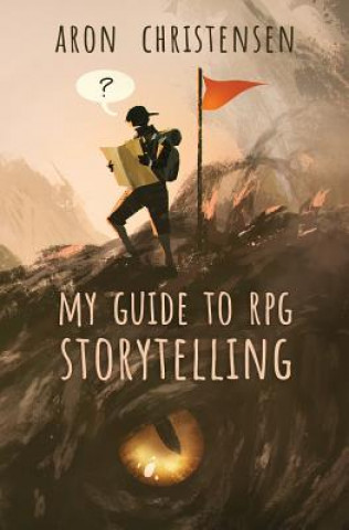 Kniha My Guide to RPG Storytelling ARON CHRISTENSEN