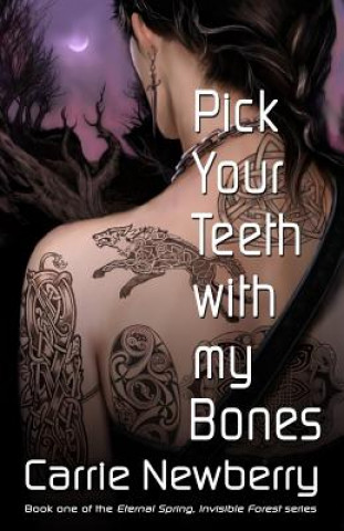 Carte Pick Your Teeth with my Bones CARRIE NEWBERRY