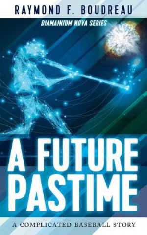 Knjiga Future Pastime RAYMOND BOUDREAU