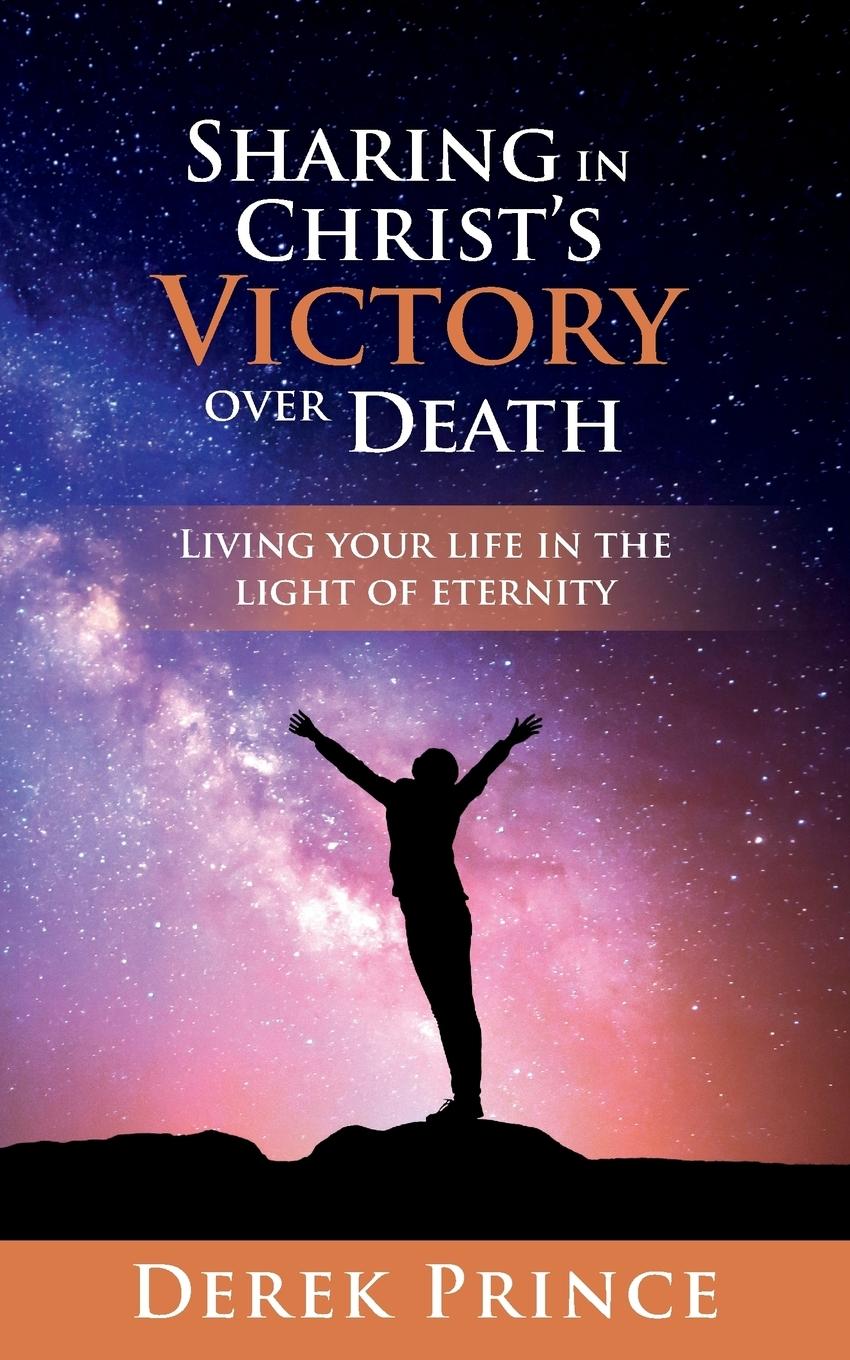 Książka Sharing in Christ's victory over Death DEREK PRINCE
