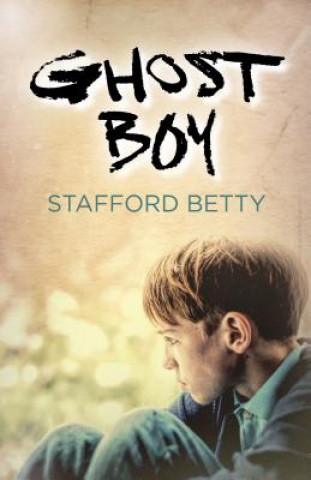 Knjiga Ghost Boy Stafford Betty