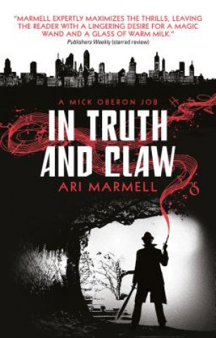Könyv In Truth and Claw (a Mick Oberon Job #4) Ari Marmell
