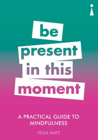Kniha Practical Guide to Mindfulness Tessa Watt