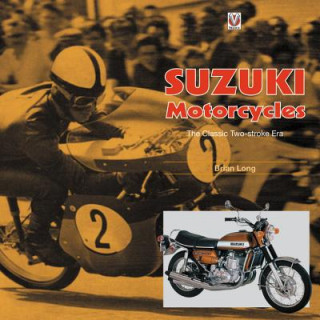 Kniha Suzuki Motorcycles - The Classic Two-stroke Era Brian Long