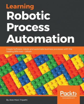 Kniha Learning Robotic Process Automation Alok Mani Tripathi