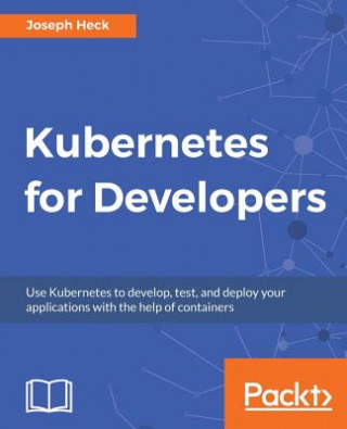 Książka Kubernetes for Developers Joe Heck
