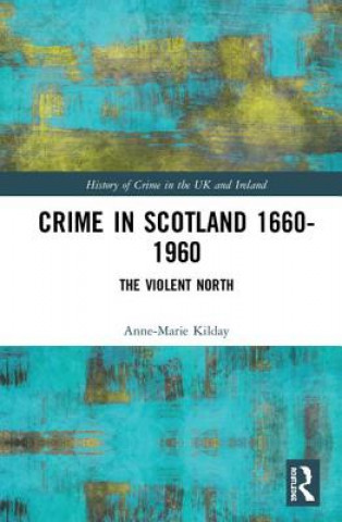 Libro Crime in Scotland 1660-1960 Anne-Marie Kilday