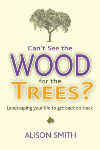 Livre Can't See the Wood for the Trees? Alison Smith