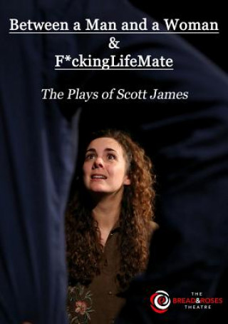 Kniha Between a Man and a Woman & F*ckingLifeMate SCOTT JAMES