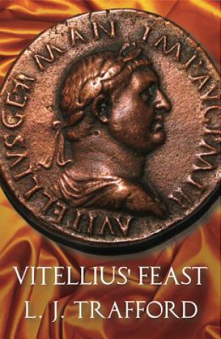 Livre Vitellius' Feast L. J. Trafford