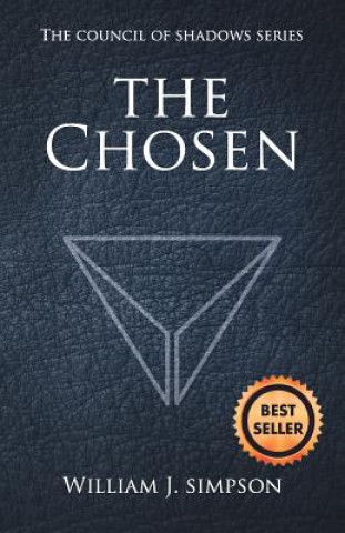 Kniha Chosen (Council of Shadows Series, Book One) WILLIAM J. SIMPSON