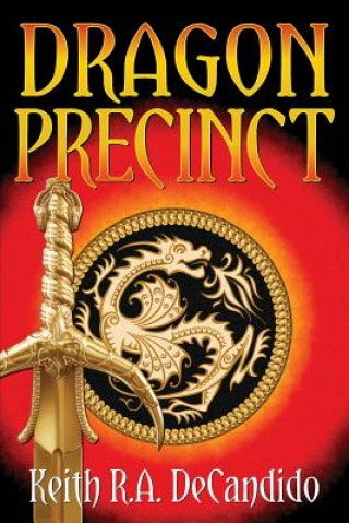 Kniha Dragon Precinct Keith R. A. DeCandido