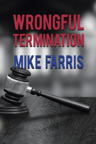 Knjiga Wrongful Termination MIKE FARRIS