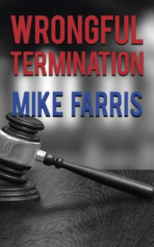 Knjiga Wrongful Termination MIKE FARRIS