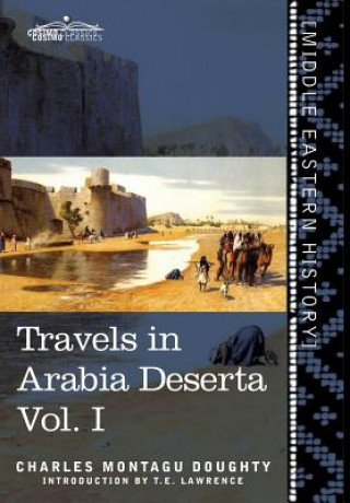 Kniha Travels in Arabia Deserta Vol. I CHARLES MON DOUGHTY