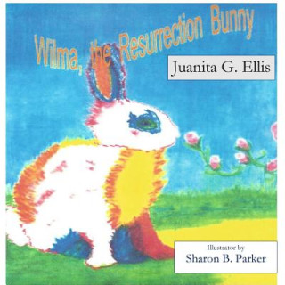 Buch Wilma, the Resurrection Bunny JUANITE G ELLIS