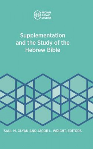 Książka Supplementation and the Study of the Hebrew Bible SAUL M. OLYAN