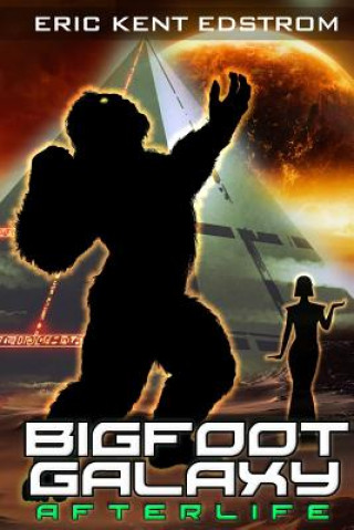 Kniha Bigfoot Galaxy ERIC KENT EDSTROM