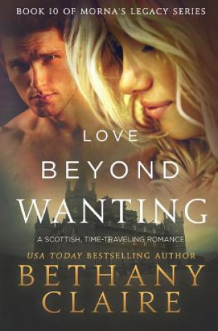 Könyv Love Beyond Wanting BETHANY CLAIRE
