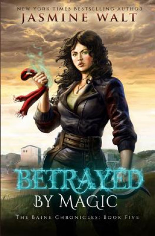 Könyv Betrayed by Magic JASMINE WALT