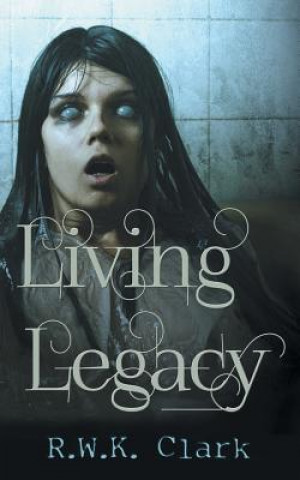 Książka Living Legacy R W K CLARK