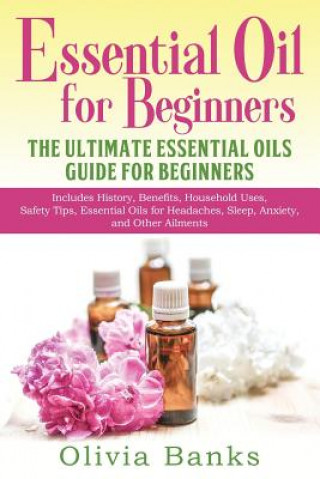 Kniha Essential Oil for Beginners OLIVIA BANKS