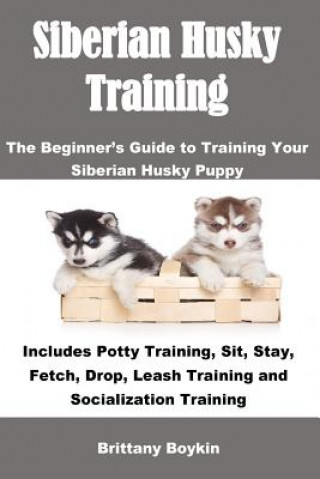 Kniha Siberian Husky Training BRITTANY BOYKIN