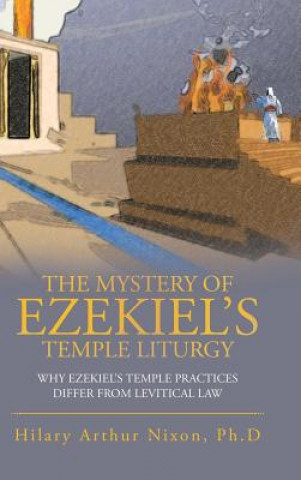 Livre Mystery of Ezekiel's Temple Liturgy NIXON