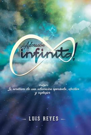 Βιβλίο !Adoracion Infinita! LUIS REYES