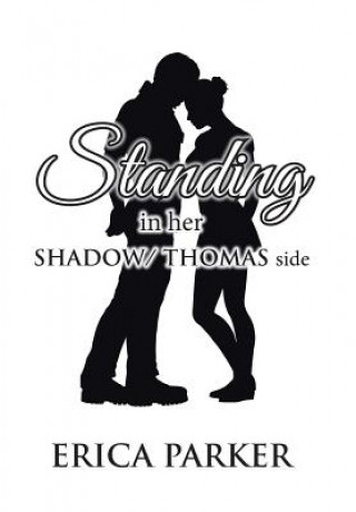 Kniha Standing in Her Shadow/ Thomas Side ERICA PARKER