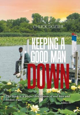 Buch Keeping a Good Man Down CHUCK DOZIER