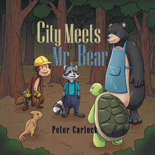 Carte City Meets Mr. Bear PETER CARLOCK
