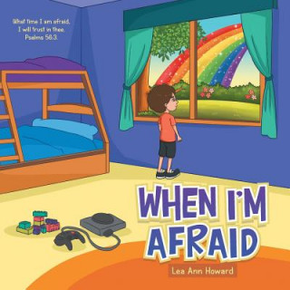 Книга When I'm Afraid LEA ANN HOWARD