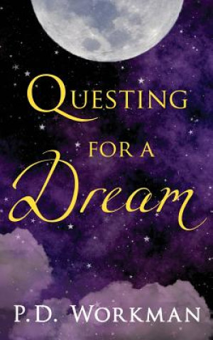 Книга Questing for a Dream P.D. WORKMAN