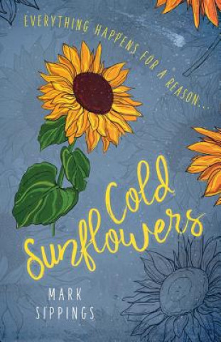 Knjiga Cold Sunflowers Mark Sippings