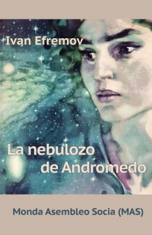 Kniha La Nebulozo de Andromedo IVAN EFREMOV
