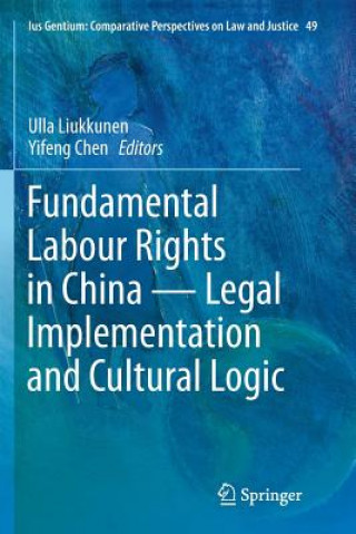 Książka Fundamental Labour Rights in China - Legal Implementation and Cultural Logic ULLA LIUKKUNEN