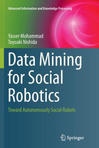 Könyv Data Mining for Social Robotics YASSER MOHAMMAD