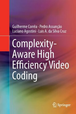 Книга Complexity-Aware High Efficiency Video Coding GUILHERME CORR A