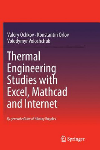 Knjiga Thermal Engineering Studies with Excel, Mathcad and Internet VALERY OCHKOV