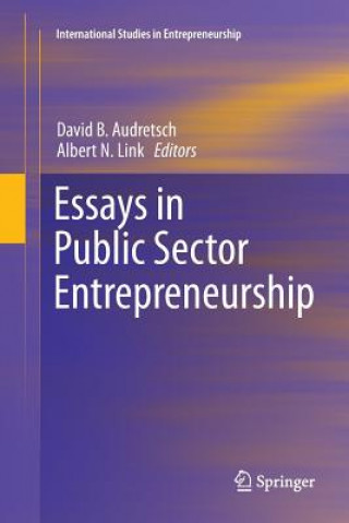 Carte Essays in Public Sector Entrepreneurship DAVID B. AUDRETSCH