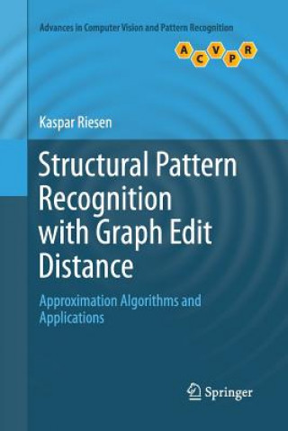 Knjiga Structural Pattern Recognition with Graph Edit Distance KASPAR RIESEN