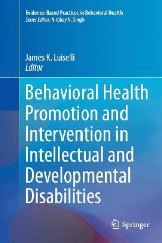 Könyv Behavioral Health Promotion and Intervention in Intellectual and Developmental Disabilities JAMES K. LUISELLI