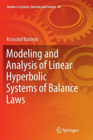 Książka Modeling and Analysis of Linear Hyperbolic Systems of Balance Laws KRZYSZTOF BARTECKI