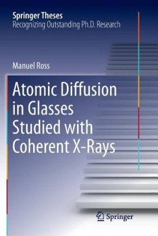 Carte Atomic Diffusion in Glasses Studied with Coherent X-Rays MANUEL ROSS
