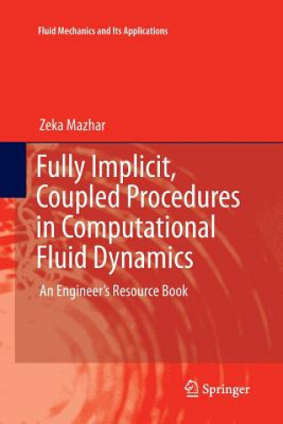 Könyv Fully Implicit, Coupled Procedures in Computational Fluid Dynamics ZEKA MAZHAR