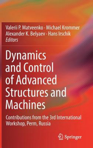 Kniha Dynamics and Control of Advanced Structures and Machines Valery P. Matveenko