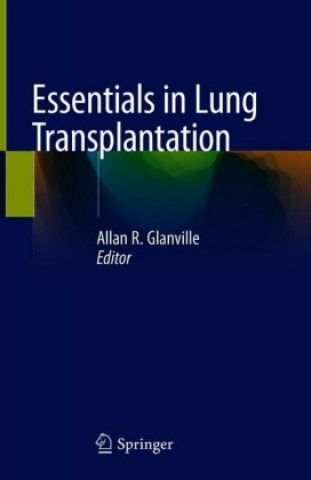 Kniha Essentials in Lung Transplantation Allan R Glanville