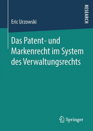 Carte Das Patent- Und Markenrecht Im System Des Verwaltungsrechts ERIC URZOWSKI