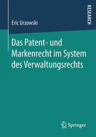 Kniha Das Patent- Und Markenrecht Im System Des Verwaltungsrechts ERIC URZOWSKI